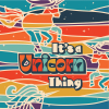 It's A Unicorn Thing label